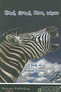 Howl, Growl, Moo, Whooo: A Book of Animal Sounds (Other)