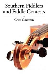 Southern Fiddlers and Fiddle Contests (Hardcover)