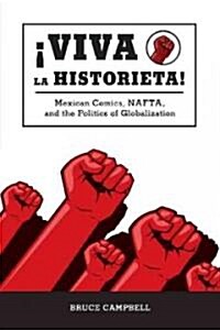 Viva La Historieta: Mexican Comics, Nafta, and the Politics of Globalization (Paperback)