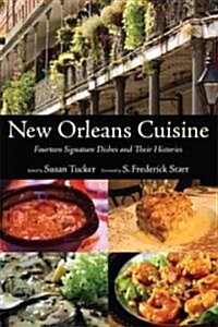 New Orleans Cuisine: Fourteen Signature Dishes and Their Histories (Hardcover)