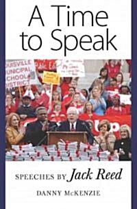 A Time to Speak: Speeches by Jack Reed (Hardcover)