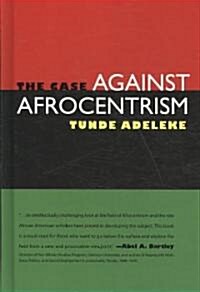 The Case Against Afrocentrism (Hardcover)