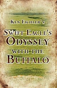 Swift Eagles Odyssey with the Buffalo (Paperback)