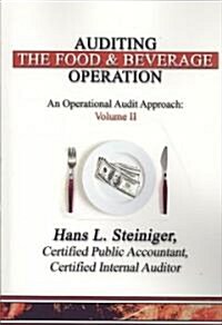 Auditing the Food & Beverage Operation: An Operational Audit Approach: Volume II (Paperback)