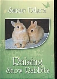 Raising Show Rabbits (Paperback)