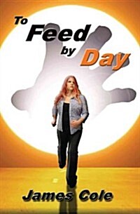 To Feed by Day (Paperback)