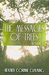 The Messages of Trees: Volume I (Paperback)