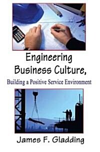 Engineering Business Culture, Building a Positive Service Environment (Paperback)