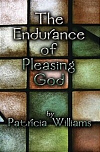 The Endurance of Pleasing God (Paperback)