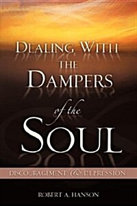 Dealing with the Dampers of the Soul (Paperback)