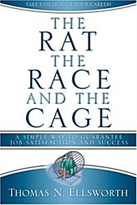 The Rat, the Race and the Cage (Hardcover)