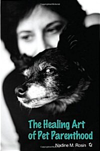 The Healing Art of Pet Parenthood (Paperback)