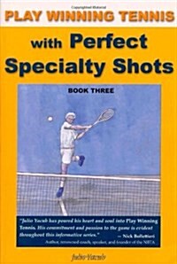 Play Winning Tennis with Perfect Specialty Shots (Paperback)