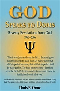 God Speaks to Doris: Seventy Revelations from God, 1993-2006 (Paperback)