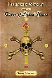 Benjamin Manry and the Curse of Blood Bones (Paperback)