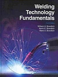 Welding Technology Fundamentals (Hardcover, 4)