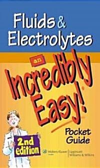 Fluids and Electrolytes: An Incredibly Easy! Pocket Guide (Paperback, 2)