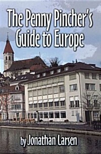 The Penny Pinchers Guide to Europe (Paperback)