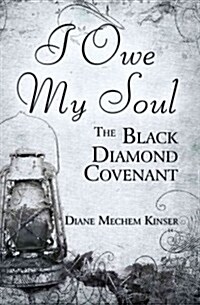 I Owe My Soul: The Black Diamond Covenant (Paperback)