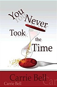 You Never Took the Time (Paperback)