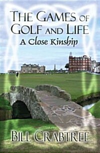 The Games of Golf and Life (Paperback)