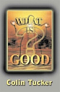 What Is Good? (Paperback)