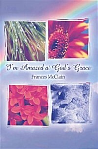 Im Amazed at Gods Grace (Paperback)