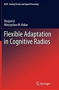 Flexible Adaptation in Cognitive Radios (Paperback, 2013)