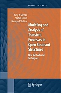 Modeling and Analysis of Transient Processes in Open Resonant Structures: New Methods and Techniques (Paperback, 2007)
