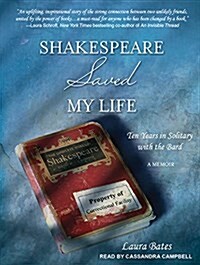Shakespeare Saved My Life: Ten Years in Solitary with the Bard (Audio CD, CD)