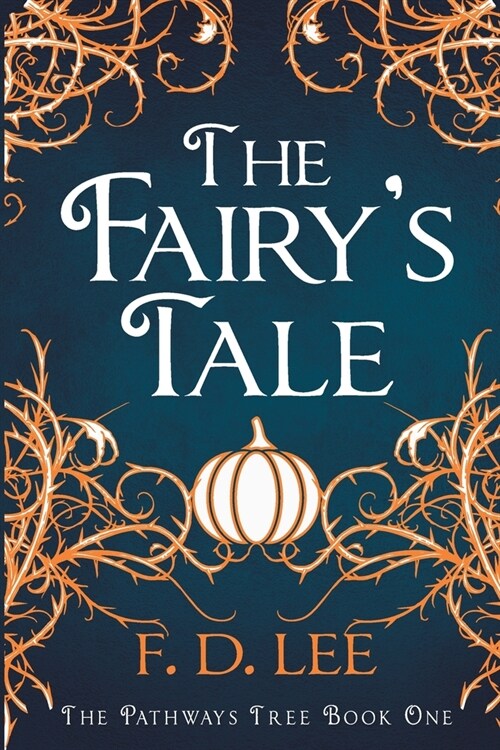 The Fairys Tale: Discover the Truth about Fairy Tales: A Fractured Cinderella Retelling (Paperback)