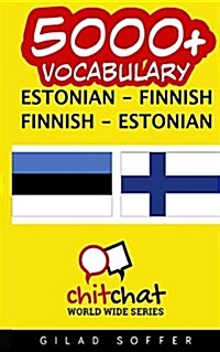 5000+ Estonian - Finnish Finnish - Estonian Vocabulary (Paperback)