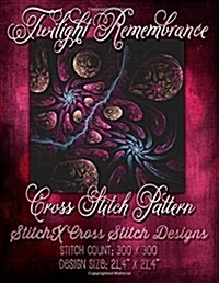 Twilight Remembrance Cross Stitch Pattern (Paperback)