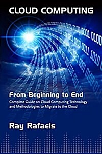 Cloud Computing: From Beginning to End (Paperback)