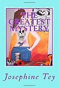 The Greatest Mystery: The Daughter of Time (Paperback)