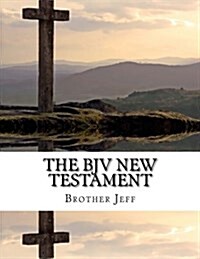 The Bjv New Testament (Paperback)