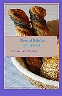 Bread Sticks with a Twist (Paperback)