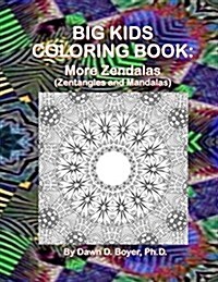Big Kids Coloring Book: More Zendalas (Zentangled Mandalas) (Paperback)