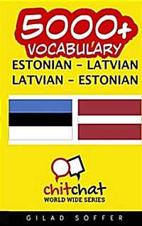 5000+ Estonian - Latvian Latvian - Estonian Vocabulary (Paperback)