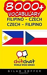 8000+ Filipino - Czech Czech - Filipino Vocabulary (Paperback)