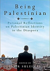 Being Palestinian : Personal Reflections on Palestinian Identity in the Diaspora (Paperback)