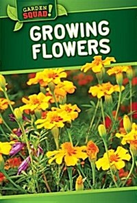 Growing Flowers (Library Binding)