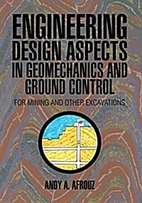 Engineering Design Aspects in Geomechanics and Ground Control: For Mining and Other Excavations (Hardcover)