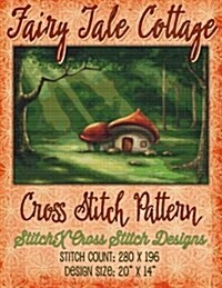 Fairy Tale Cottage Cross Stitch Pattern (Paperback)