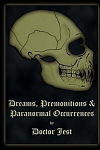 Dreams, Premonitions and Paranormal Occurrences (Paperback)