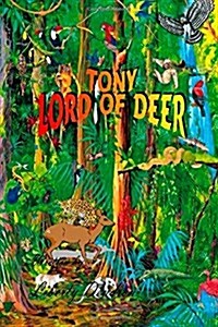 Tony Lord of Deer (Paperback)