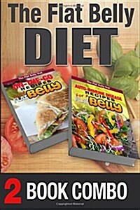 Auto-Immune Disease Recipes for a Flat Belly & On-The-Go Recipes for Flat Belly: 2 Book Combo (Paperback)