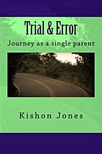 Trial & Error: Journey as a Single Parent (Paperback)