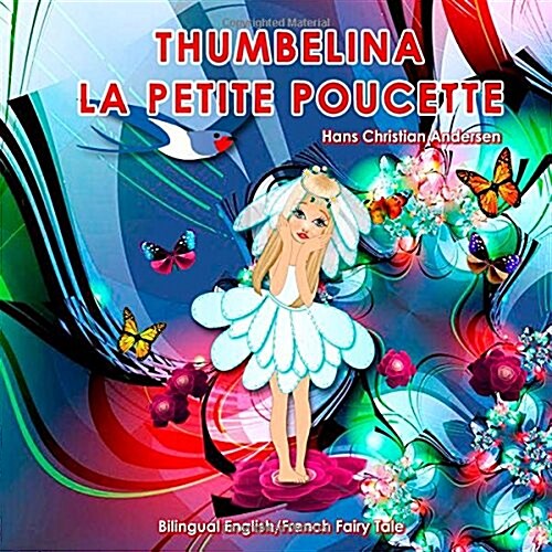 Thumbelina / La Petite Poucette (Paperback, Large Print, Bilingual)