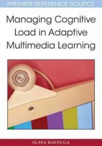 Managing cognitive load in adaptive multimedia learning